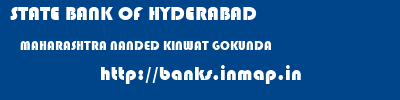 STATE BANK OF HYDERABAD  MAHARASHTRA NANDED KINWAT GOKUNDA  banks information 